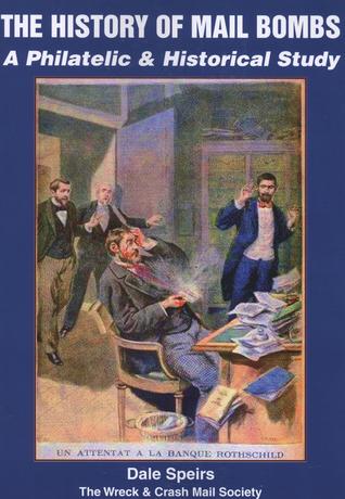 The History of Mail Bombs: A Philatelic & Historical Study (Hardcover)