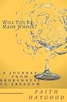 Will You Be Made Whole? by Faith Haygood