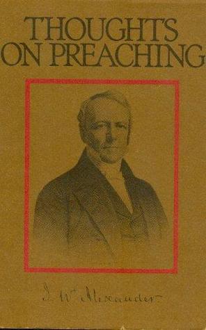 Thoughts on Preaching, Being Contributions to Homiletics