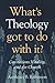 What's Theology Got to Do With It?: Convictions, Vitality, and the Church