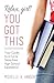 Relax, Girl! You Got This: Your Guide to a Fun and Stress-Free High School Experience