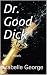 Dr. Good Dick by Izabelle George Dr. Good Dick by Izabelle George