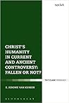 Christ's Humanity in Current and Ancient Controversy: Fallen or Not?