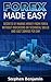 FOREX MADE EASY: Secrets of Making Money from Forex Without Using Indicators or Technical Skills And Just 30mins per Day (forex trading simple strategies, ... ) (Forex trading for beginners Book 1)