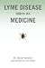Lyme Disease Takes on Medicine by Daniel Cameron Lyme Disease Takes on Medicine by Daniel Cameron