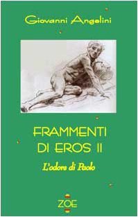 Frammenti di Eros #2: l'odore di Paolo