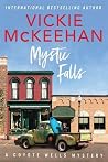 Mystic Falls by Vickie McKeehan Mystic Falls by Vickie McKeehan