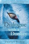 Dialogue with a Donkey