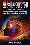Empath: Empath for Beginners - Empath Survival Guide to Understanding your Emot