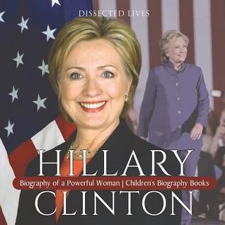 Hillary Clinton : Biography of a Powerful Woman | Children's Biography Books (Paperback)