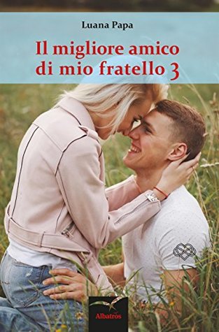 Il migliore amico di mio fratello 3 (Kindle Edition)