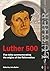 Luther 500: Five talks to c...