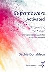 Superpowers Activated: Discovering The Magic Superpowers Activated: Discovering The Magic
