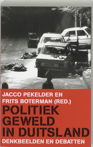 Politiek Geweld In Duitsland: Denkbeelden En Debatten (Paperback)