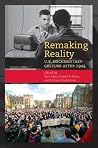 Remaking Reality: U.S. Documentary Culture After 1945 Remaking Reality: U.S. Documentary Culture After 1945