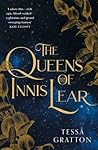 The Queens of Innis Lear by Tessa  Gratton