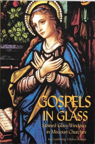 Gospels in Glass: Stained Glass Windows in Missouri Churches