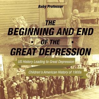 The Beginning and End of the Great Depression - US History Leading to Great Depression Children's American History of 1900s