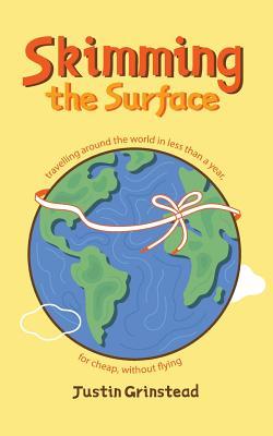 Skimming the Surface: travelling around the world in less than a year, for cheap, without flying