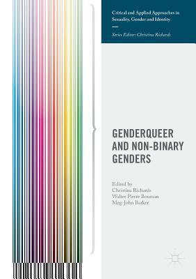 Genderqueer and Non-Binary Genders (Critical and Applied Approaches in Sexuality, Gender and Identity)