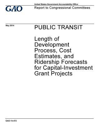 Cost Estimates, and Ridership Forecasts for Capital-Investment Grant Projects