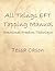 All Things EFT Tapping Manual: Emotional Freedom Technique