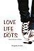 Love Life and all the Dots