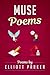 Muse Poems by Elliott Parker