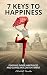 7 Keys To Happiness: Findin...
