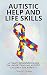 Autistic Help and Life Skills  by Elizabeth Caroline
