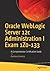 Oracle WebLogic Server 12c Administration I Exam 1Z0-133: A Comprehensive Certification Guide