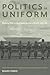 Politics in Uniform by Maud Chirio