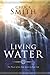 Living Water: The Power of ...