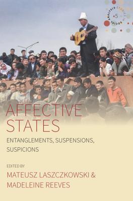 Affective States: Entanglements, Suspensions, Suspicions (Kindle Edition)