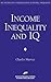 Income Inequality and IQ (AEI Studies on Understanding Economic Inequality)