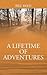 A Lifetime of Adventures