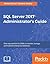 SQL Server 2017 Administrator's Guide by Marek Chmel