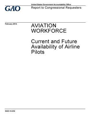 Aviation Workforce: Current and Future Availability of Airline Pilots