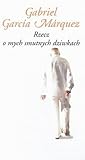 Rzecz o mych smutnych dziwkach by Gabriel García Márquez