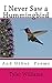 I Never Saw a Hummingbird: ...