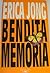 Bendita Memoria by Erica Jong