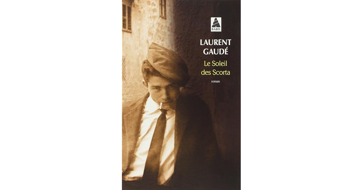 Le Soleil des Scorta by Laurent Gaudé Le Soleil des Scorta by Laurent Gaudé