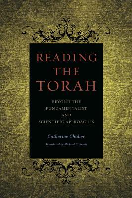 Reading the Torah: Beyond the Fundamentalist and Scientific Approaches (Paperback)