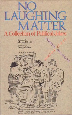 No Laughing Matter: A Collection of Political Jokes