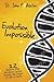 Evolution Impossible: 12 Reasons Why Evolution Cannot Explain the Origin of Life on Earth