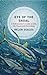 Eye of the Shoal: A Fishwatcher's Guide to Life, the Ocean and Everything