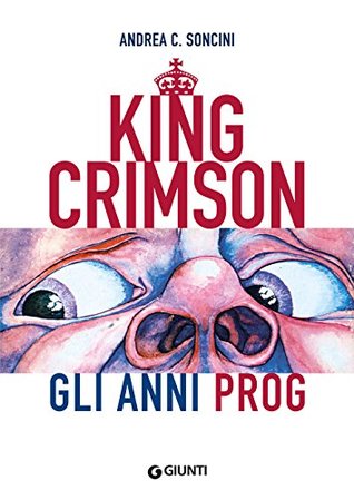 King Crimson. Gli anni Prog (Italian Edition)