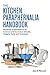 The Kitchen Paraphernalia Handbook Hundreds of Substitutions for Common and Uncommon Utensils, Gadgets, Tools, and Techniques by Jean B. MacLeod