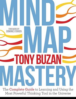 Mind Map Mastery: The Complete Guide to Learning and Using the Most Powerful Thinking Tool in the Universe (Paperback)