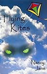 Flying Kites by Nancy  Jane